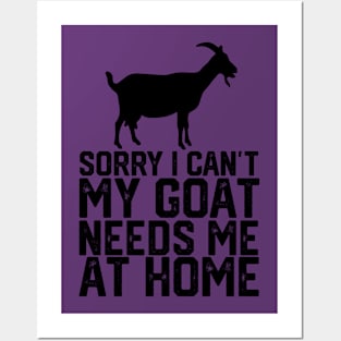 funny sorry i can't my goat me at home Posters and Art